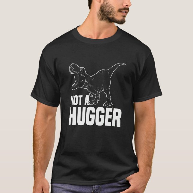 Camiseta Não Um Hugger Trex Rex Dino Não Um Hugger 1 (Frente)
