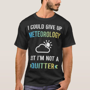 Camiseta Não Um Meteorologista Desistente