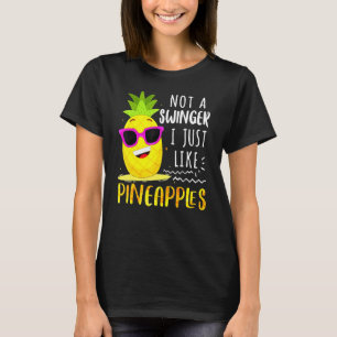 Camiseta Não Um Swinger Eu Gosto Apenas De Ananases