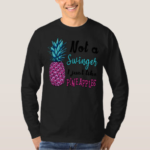 Camiseta Não Um Swinger Eu Gosto Apenas De Ananases 1