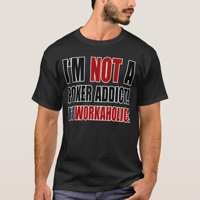 Camiseta Não um viciado do póquer! (Frente)