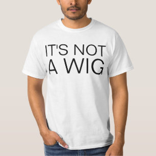 Camiseta não uma peruca