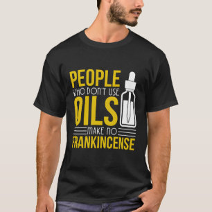 Camiseta Não Usar Óleo Não Fazer nenhum incenso Legal Essen