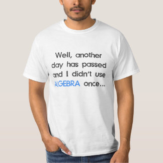 Camiseta Não usou a álgebra uma vez hoje