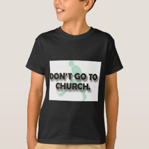 Camiseta Não Vá Para A Igreja