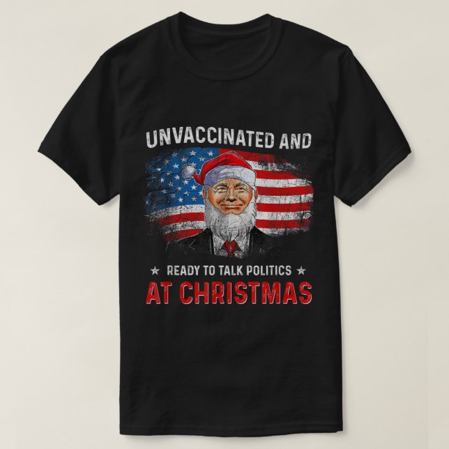 Camiseta Não vacinado e Pronto para Falar Política no Natal (Frente do Design)
