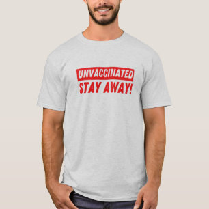 Camiseta Não Vacinado Fique Longe, Engraçado Anti-Vaxxer