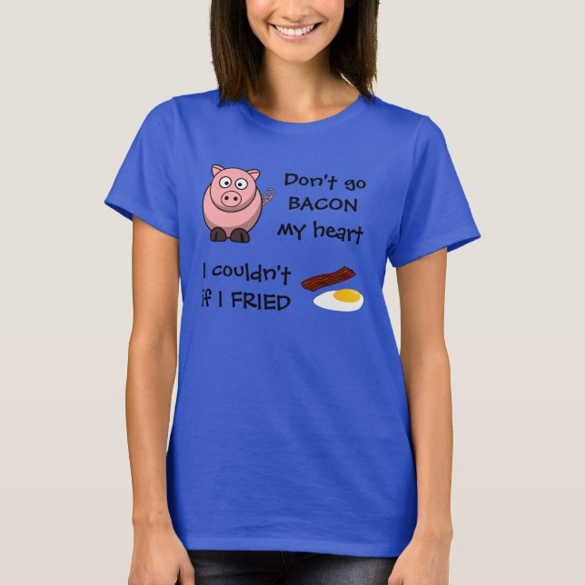 Camiseta Não vai o bacon meu coração (Frente)