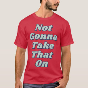 Camiseta Não vai ser ofensivo