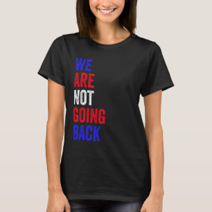 Camiseta Não vamos voltar às eleições de slogan engraçado