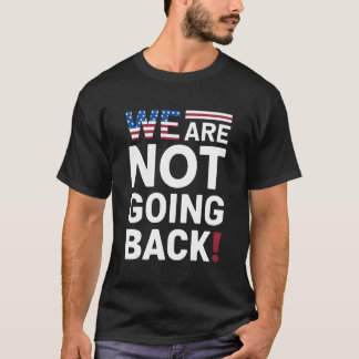 Camiseta Não Vamos Voltar - Kamala Harris