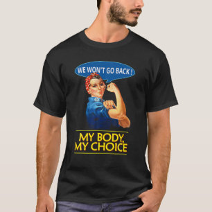 Camiseta Não vamos voltar, meu corpo minha escolha feminist