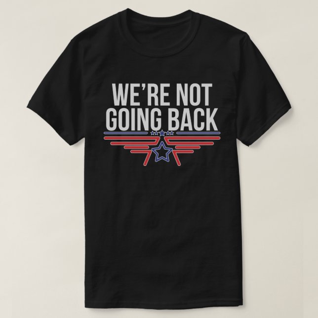 Camiseta Não vamos voltar para Kamala Harris para president (Frente do Design)