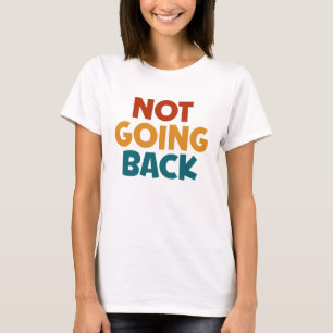 Camiseta Não Vamos Voltar Votem Para Kamala Presidente 2024
