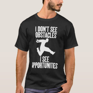 Camiseta Não vejo obstáculos que vejo oportunidades Hilario