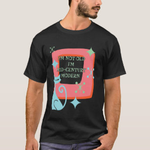 Camiseta Não Velho Moderno de Meados do Século Engraçado Re