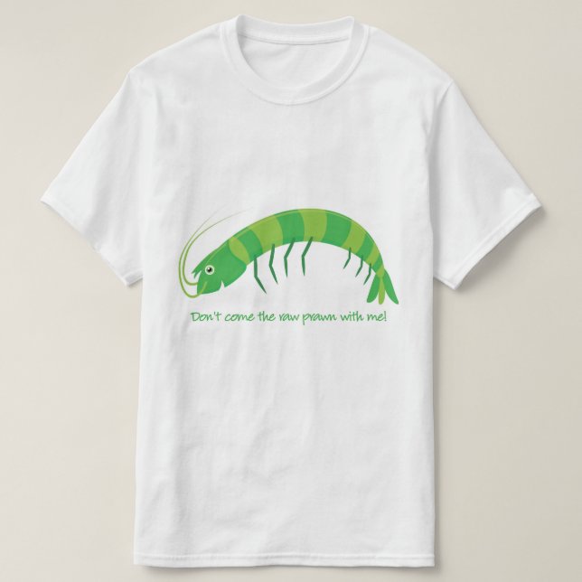 Camiseta Não venha comigo o camarão cru! (Frente do Design)