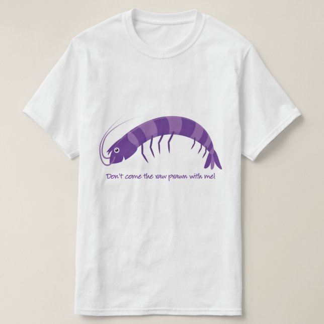 Camiseta Não venha comigo o camarão cru! (Frente do Design)