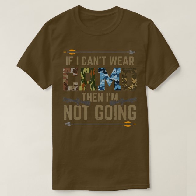 Camiseta Não Vista Camo Não Indo Engraçado Caçando Arco Arc (Frente do Design)