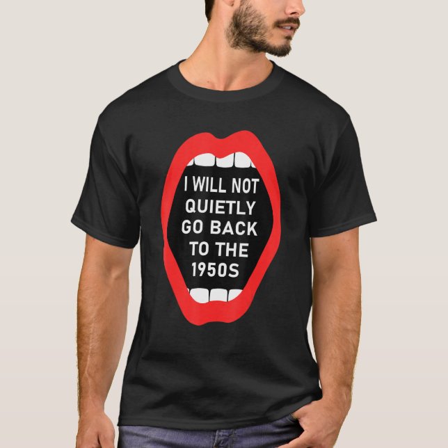 Camiseta Não Voltarei Calmamente Ao W Feminista Dos Anos 50 (Frente)