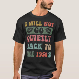 Camiseta Não voltarei silenciosamente aos direitos das mulh