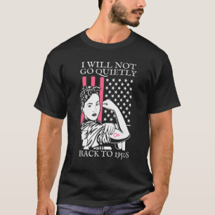 Camiseta Não voltarei silenciosamente aos direitos das mulh