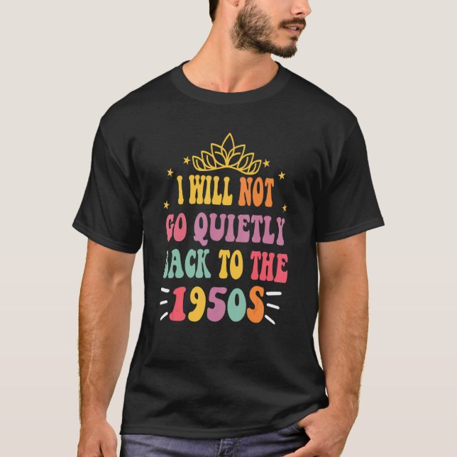 Camiseta Não voltarei silenciosamente aos direitos das mulh (Frente)
