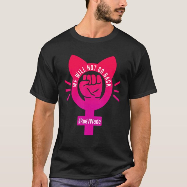 Camiseta Não Voltaremos A Proteger O Roe V Wade 73. (Frente)