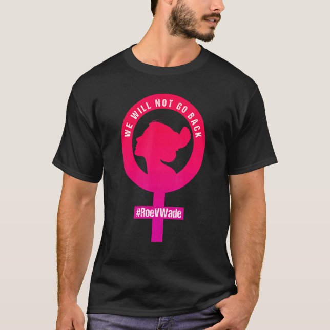 Camiseta Não Voltaremos A Proteger Roe V Wade Pro Roe 197 (Frente)