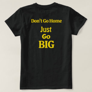 Camiseta Não Volte para Casa, Apenas Vá Grande Frase Motiva