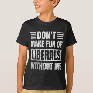 Camiseta Não Zombe dos Liberais Sem Mim