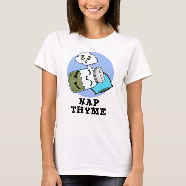 Camiseta Nap Thyme Engraçado Dormindo Herb Pun (Frente)