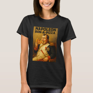 Camiseta Napoleão Bon-A-Pizza Engraçado Meme de Piada para 