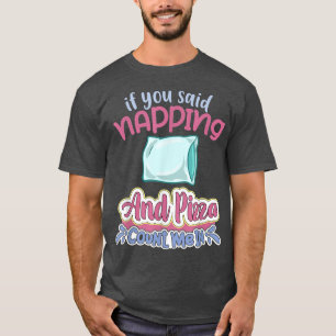Camiseta Napping Sleep Dream Sleeping Naps Bed Couch2499