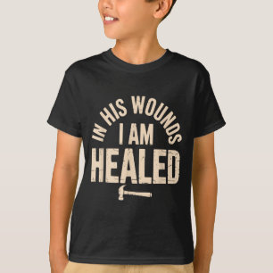 Camiseta Nas Suas Feridas Eu Sou Curado Fé Cristã de Cura