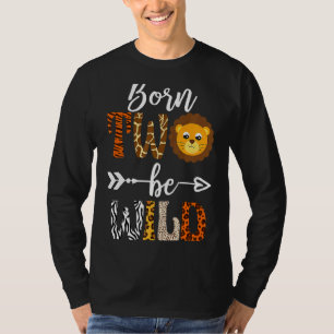 Camiseta Nascer 2 Ser Selvagem Desorte De Aniversário Garot