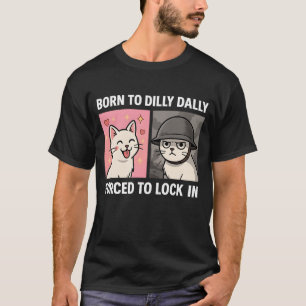 Camiseta Nascer A Dilly Dally Forçada A Entrar