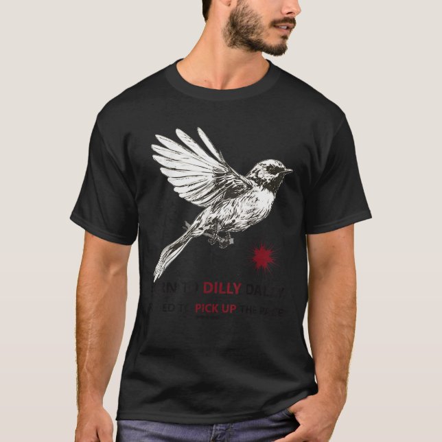 Camiseta Nascer A Dilly Dally Forçada A Pegar O Pace Bir (Frente)