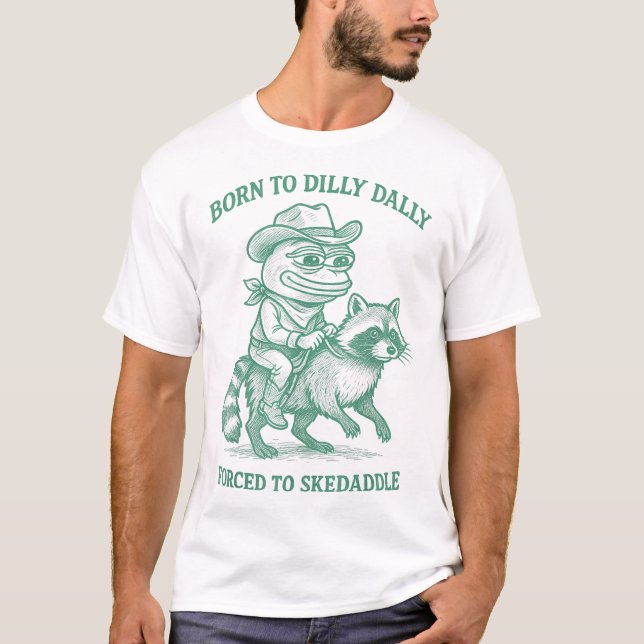 Camiseta Nascer A Dilly Dally Forçada A Skedaddle Sapo Cowb (Frente)