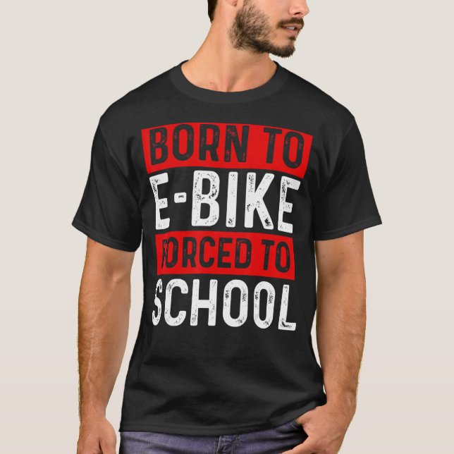 Camiseta Nascer À E-Bike Forçada A Escolher E-Biker Mountai (Frente)