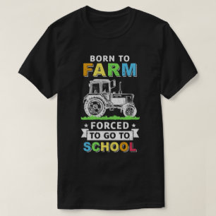 Camiseta Nascer À Fazenda Forçada A Ir Para A Juventude Esc