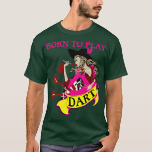 Camiseta Nascer A Jogar - Ideia De Dart Player Feminina