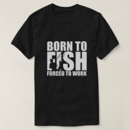 Camiseta Nascer a Peixe, Forçado a Trabalhar