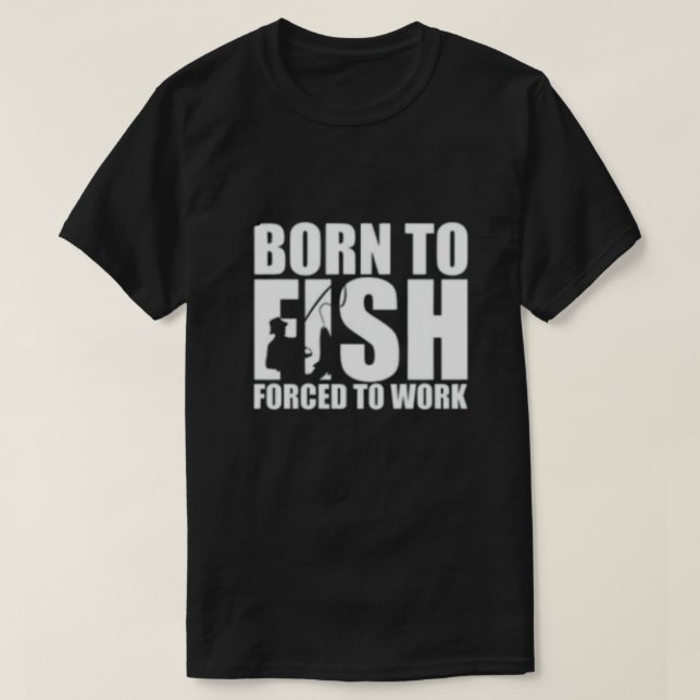 Camiseta Nascer a Peixe, Forçado a Trabalhar (Frente do Design)