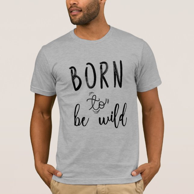 Camiseta Nascer a ser selvagem (Frente)