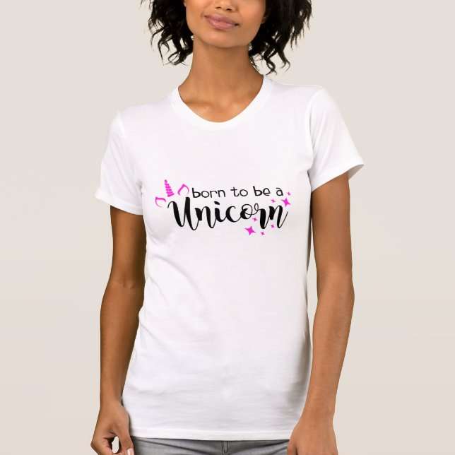Camiseta Nascer a ser um unicórnio (Frente)