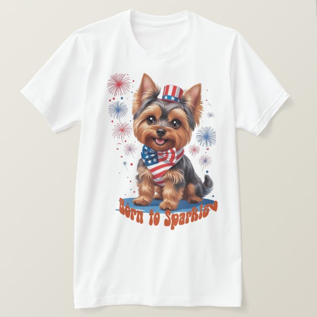 Camiseta Nascer a Sparkle - Cute Yorkie 4 de julho Patrioti (Frente do Design)