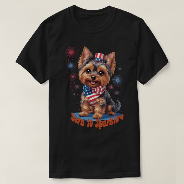 Camiseta Nascer a Sparkle - Cute Yorkie 4 de julho Patrioti (Frente do Design)