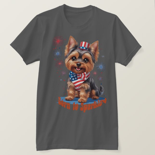 Camiseta Nascer a Sparkle - Cute Yorkie 4 de julho Patrioti (Frente do Design)