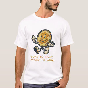 Camiseta Nascer Ao Comércio, Forçado A Trabalhar